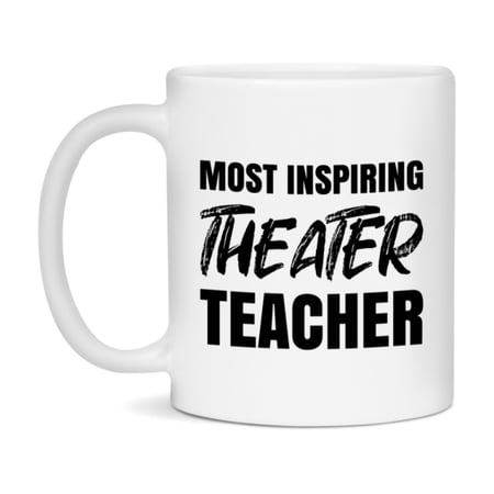 Teacher Superlative Mug, Most Inspiring Theater Teacher Gift, 11oz or 15oz White Ceramic Coffee Cup, Gift for Theater Teacher
