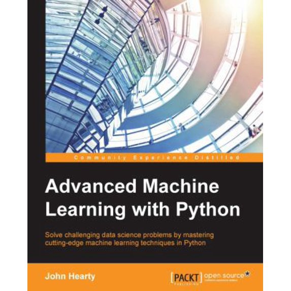 Pre-Owned Advanced Machine Learning with Python: Solve data science problems by mastering cutting-edge machine learning techniques in Python (Paperback) 1784398632 9781784398637