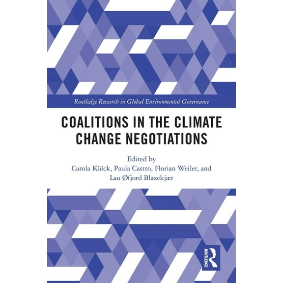 Global Environmental Governance Coalitions in the Climate Change Negotiations, (Paperback)
