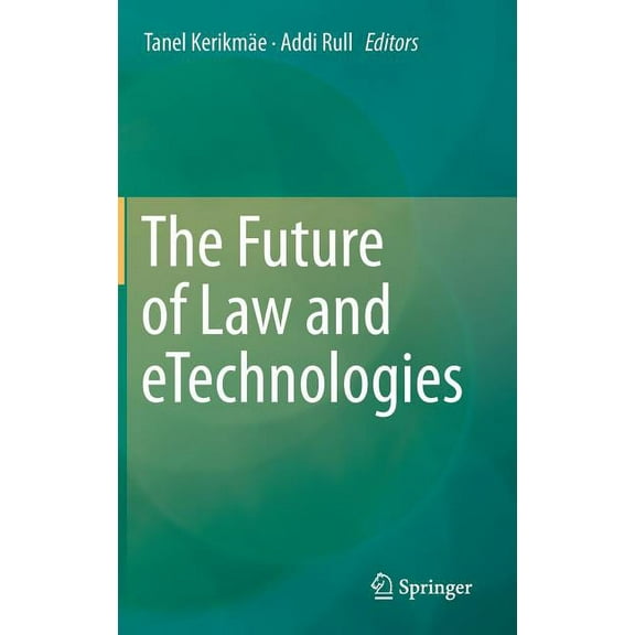 The Future of Law and Etechnologies, (Hardcover)