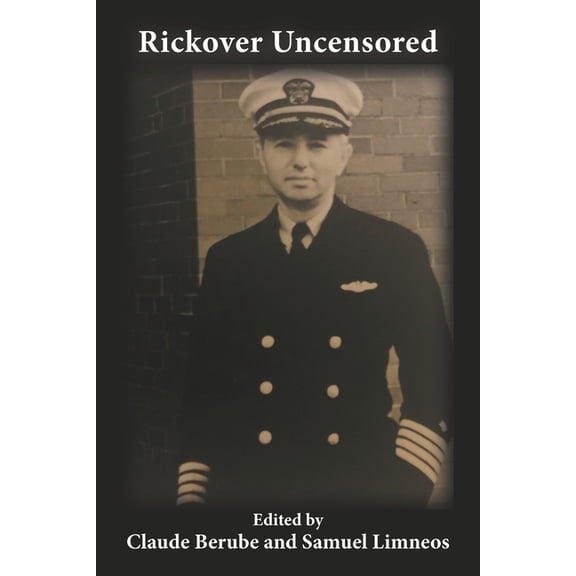 Rickover Uncensored, (Paperback)