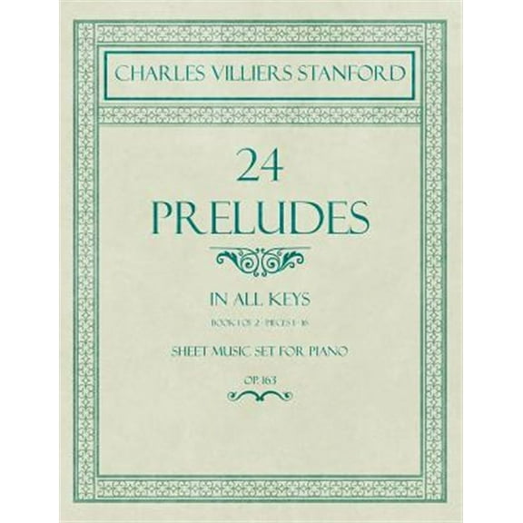 24 Preludes - In all Keys - Book 1 of 2 - Pieces 1-16 - Sheet Music set for Piano - Op. 163 (Paperback)