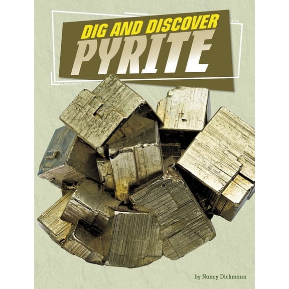 Rock Your World Dig and Discover Pyrite, (Hardcover)