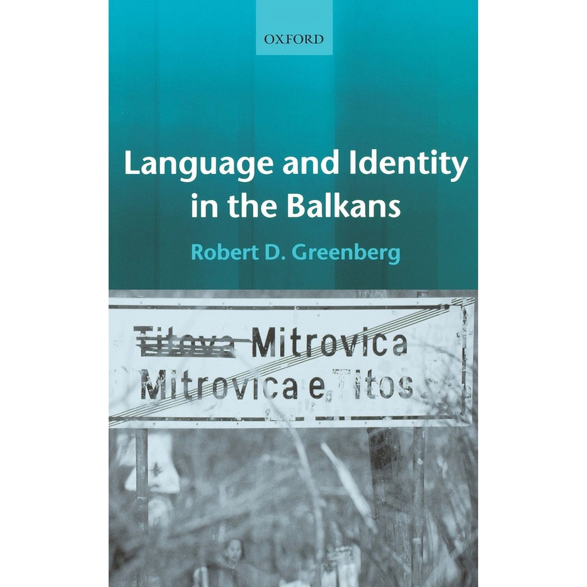 Language and Identity in the Balkans: Serbo-Croatian and Its Disintegration, (Hardcover)