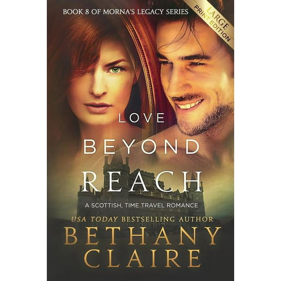 Morna's Legacy Love Beyond Reach (Large Print Edition): A Scottish, Time Travel Romance, Book 8, (Paperback)
