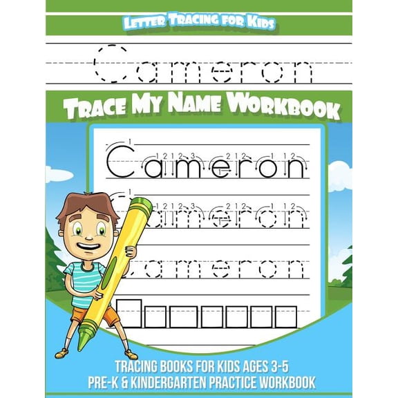 Letter Tracing for Kids Cameron Trace my Name Workbook: Tracing Books for Kids ages 3 - 5 Pre-K & Kindergarten Practice , (Paperback)