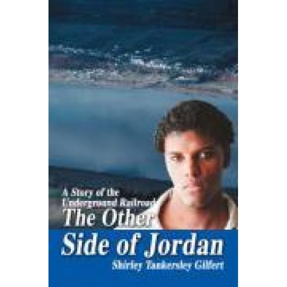 The Other Side of Jordan: A Story of the Underground Railroad