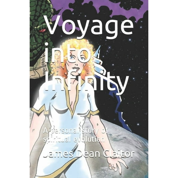 Voyage into Infinity : A personal story of spiritual evolution (Paperback)