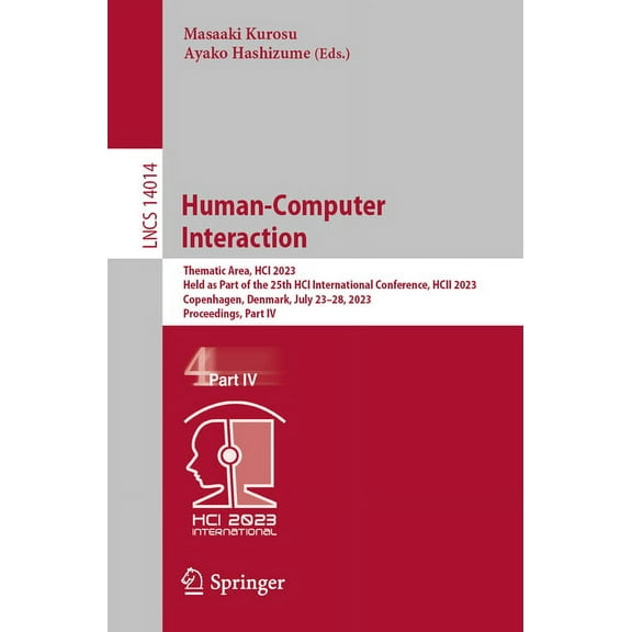 Lecture Notes in Computer Science Human-Computer Interaction: Thematic Area, Hci 2023, Held as Part of the 25th Hci International Conference, Hcii 2023, C, Book 14014, (Paperback)