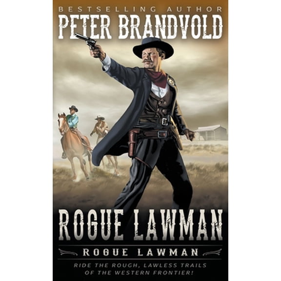 Pre-Owned Rogue Lawman: A Classic Western (Paperback) 1647345626 9781647345624