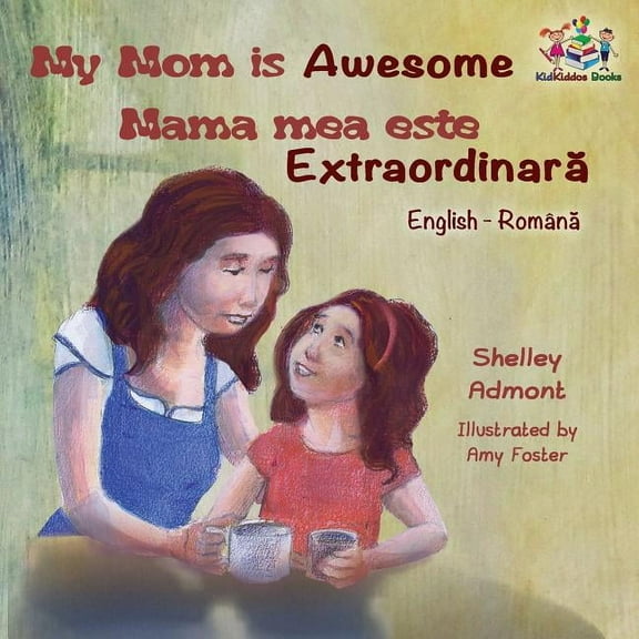 English Romanian Bilingual Collection My Mom is Awesome (English Romanian children's book): Romanian Book for Kids, (Paperback)