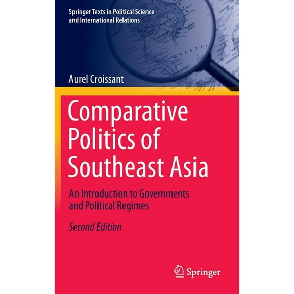 Springer Texts in Political Science and  Comparative Politics of Southeast Asia: An Introduction to Governments and Political Regimes, (Hardcover)