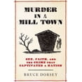 thumbnail image 1 of Pre-Owned Murder in a Mill Town: Sex, Faith, and the Crime That Captivated a Nation (Hardcover) 0197633099 9780197633090, 1 of 1