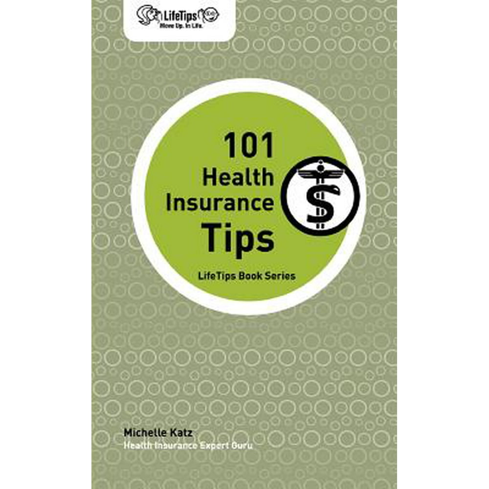 Lifetips 101 Health Insurance Tips