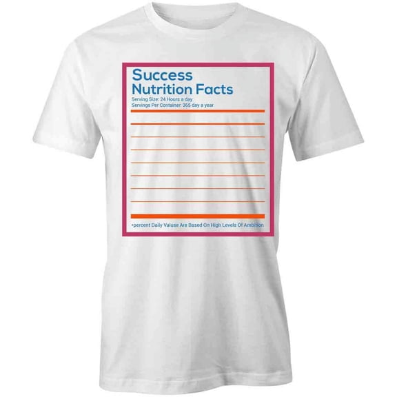 Success Nutrition Facts T-Shirt | Motivational Quote White Tee Gift
