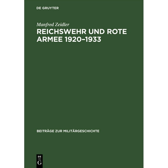 Beiträge Zur Militärgeschichte Reichswehr und Rote Armee 1920-1933, Book 36, (Hardcover)