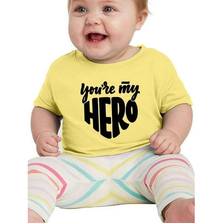 

You re My Hero T-Shirt Infant -Smartprints Designs 24 Months