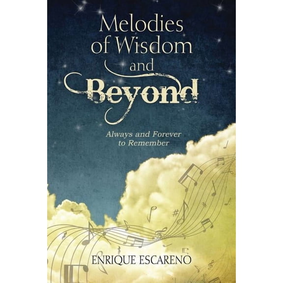Melodies of Wisdom and Beyond: Always and Forever to Remember (Paperback)