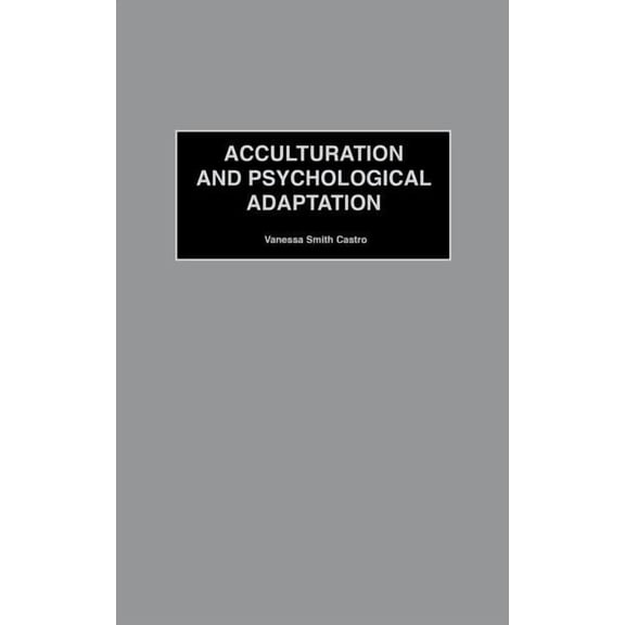 International Contributions in Psycholog Acculturation and Psychological Adaptation, (Hardcover)