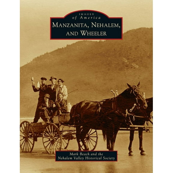Images of America: Manzanita, Nehalem, and Wheeler (Hardcover)