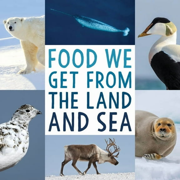 Nunavummi Reading Food We Get from the Land and Sea: English Edition, (Paperback)