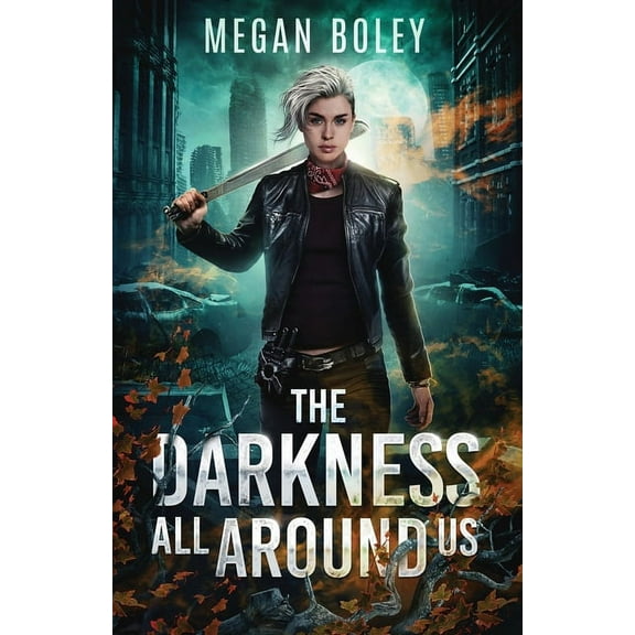 The Darkness Duology The Darkness All Around Us: A post apocalyptic sci fi, (Paperback)