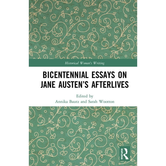 Historical Women's Writing Bicentennial Essays on Jane Austen's Afterlives, (Hardcover)