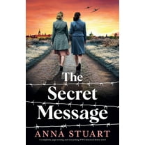 Women of War The Secret Message: A completely page-turning and tear-jerking WW2 historical fiction novel, (Paperback)