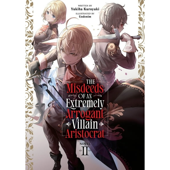 The Misdeeds of an Extremely Arrogant Vi The Misdeeds of an Extremely Arrogant Villain Aristocrat (Light Novel) Vol. 2, (Paperback)