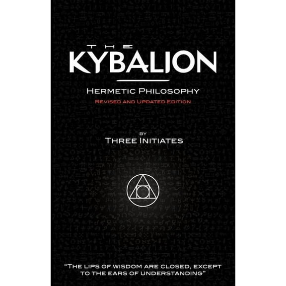The Kybalion - Hermetic Philosophy - Revised and Updated Edition, (Paperback)