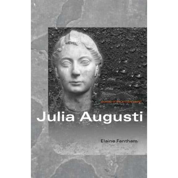 Women of the Ancient World Julia Augusti, (Paperback)