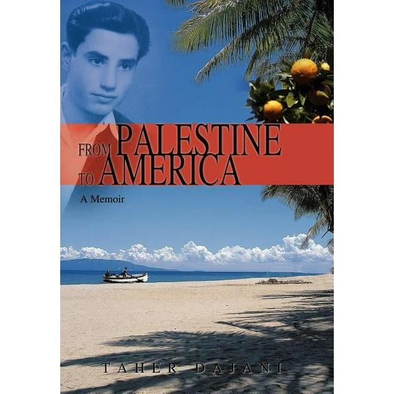 From Palestine to America: A Memoir (Hardcover) by Taher Dajani