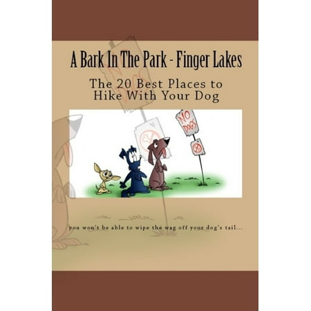 A Bark In The Park-Finger Lakes: The 20 Best Places To Hike With Your Dog - (Best Crater Lake Hikes)