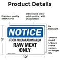 thumbnail image 2 of (2 Pack) Food Preparation Area Raw Meat Only OSHA Notice Sign 10 Inch X 7 Inch Vinyl Label Decal Sticker Weather Resistant, UV Protected for Workplace, Business, and Construction Site,, 2 of 7