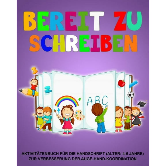 Bereit zu schreiben: Aktivitätenbuch für die Handschrift (Alter: 4-6 Jahre) Zur Verbesserung der Auge-Hand-Koordination, (Paperback)