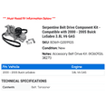 thumbnail image 2 of Serpentine Belt Drive Component Kit - Compatible with 2000 - 2005 Buick LeSabre 3.8L V6 GAS 2001 2002 2003 2004, 2 of 2