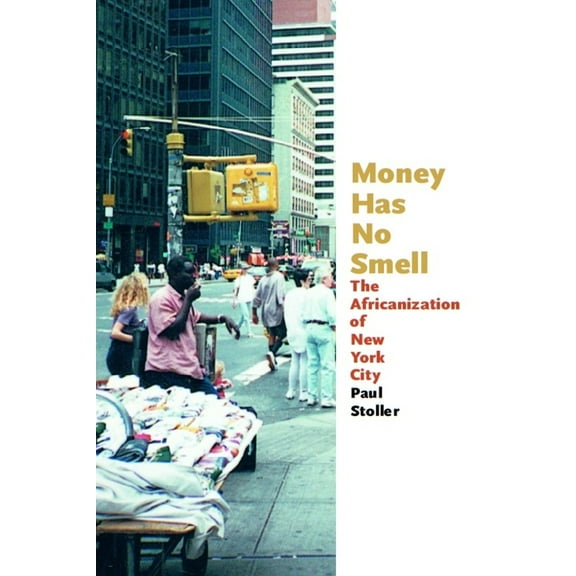 Money Has No Smell: The Africanization of New York City, (Paperback)