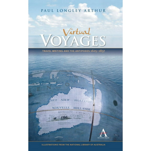 Virtual Voyages: Travel Writing and the Antipodes 1605-1837, (Hardcover)