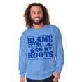 thumbnail image 5 of Blame It On My Roots Country Music Sweatshirt for Men or Women Brisco Brands S, 5 of 6