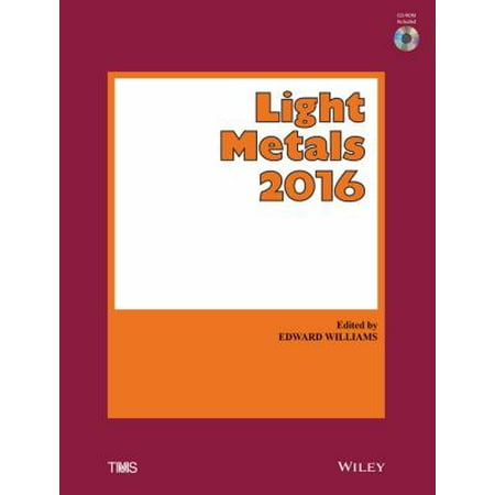 Light Metals 2016: Proceedings of the Symposia Sponsored by the Aluminum Committee of the Light Metals Division of the Minerals, Metals & Materials Society (TMS) Held Du