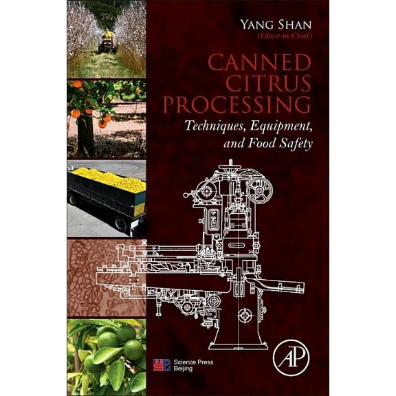 Canned Citrus Processing: Techniques, Equipment, and Food Safety, (Paperback)
