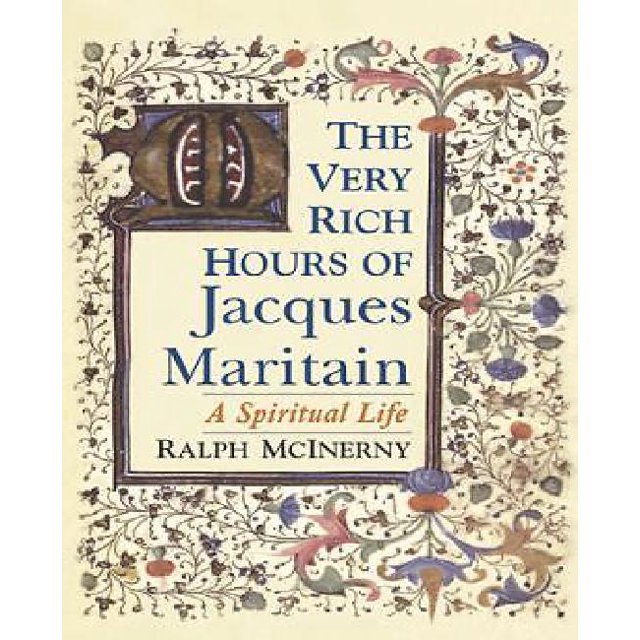 Les Heures Très Riches de Jacques Maritain: une Vie Spirituelle