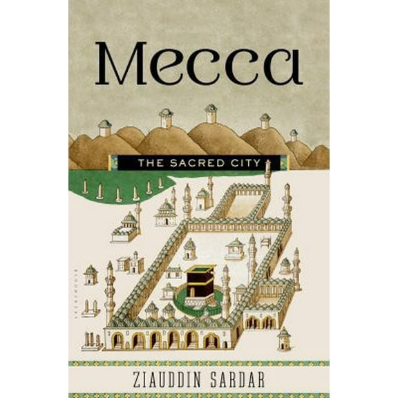 Pre-Owned Mecca: The Sacred City (Hardcover) by Professor Ziauddin Sardar