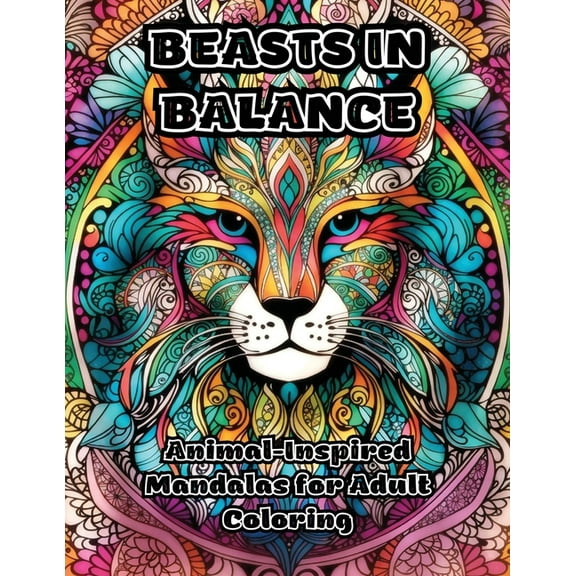 Beasts in Balance: Animal-Inspired Mandalas for Adult Coloring, (Paperback)