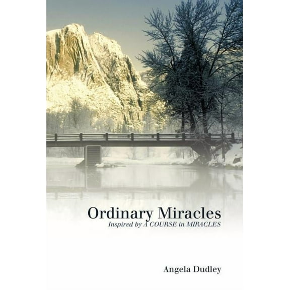 Ordinary Miracles: Inspired by a Course in Miracles, (Hardcover)