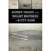 Hidden Images of the Wright Brothers at Kitty Hawk (Paperback)