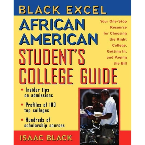 Black Excel African American Student's College Guide: Your One-Stop Resource for Choosing the Right College, Getting In,, (Hardcover)
