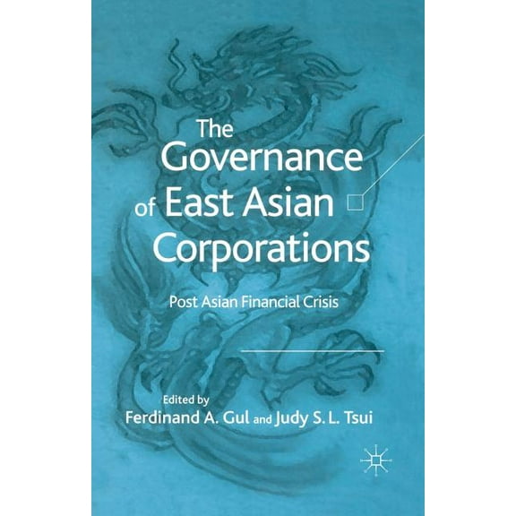 The Governance of East Asian Corporations: Post Asian Financial Crisis, (Paperback)