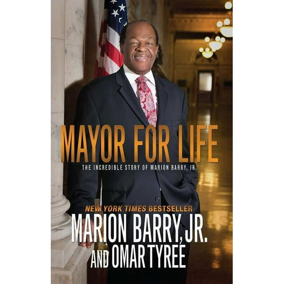 Mayor for Life: The Incredible Story of Marion Barry, Jr., (Paperback)