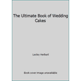 thumbnail image 1 of Pre-Owned The Ultimate Book of Wedding Cakes (Hardcover) 1853912514 9781853912511, 1 of 1